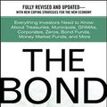 Cover Art for 9780071358620, The Bond Book: Everything Investors Need to Know About Treasuries, Municipals, GNMAs, Corporates, Zeros, Bond Funds, Money Market Funds, and More by Annette Thau