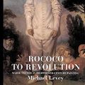 Cover Art for 9780500200506, Rococo to Revolution by Michael Levey