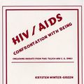 Cover Art for 9781556052620, HIV/Aids: Confrontation With Being by Krysten Winter-Green