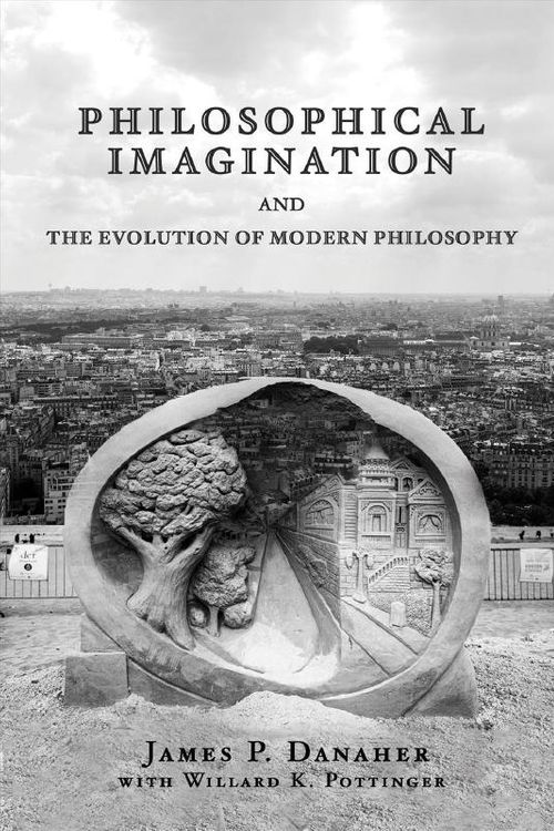 Cover Art for 9781557789303, Philosophical Imagination and the Evolution of Modern Philosophy by Danaher, James P