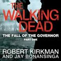 Cover Art for 0787721998013, The Fall of the Governor, Part One (The Walking Dead) by Robert Kirkman . Jay Bonansinga(2013-06-01) by Robert Kirkman Jay Bonansinga, 