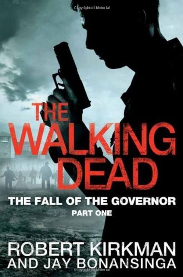Cover Art for 0787721998013, The Fall of the Governor, Part One (The Walking Dead) by Robert Kirkman . Jay Bonansinga(2013-06-01) by Robert Kirkman Jay Bonansinga, 