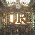 Cover Art for B07MVKJYVF, York: The Clockwork Ghost by Laura Ruby