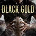 Cover Art for 9781775542186, Black Gold: The story of how the All Blacks became rugby's most valuable asset by Gregor Paul