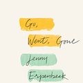 Cover Art for B06XYZH65V, Go, Went, Gone by Jenny Erpenbeck