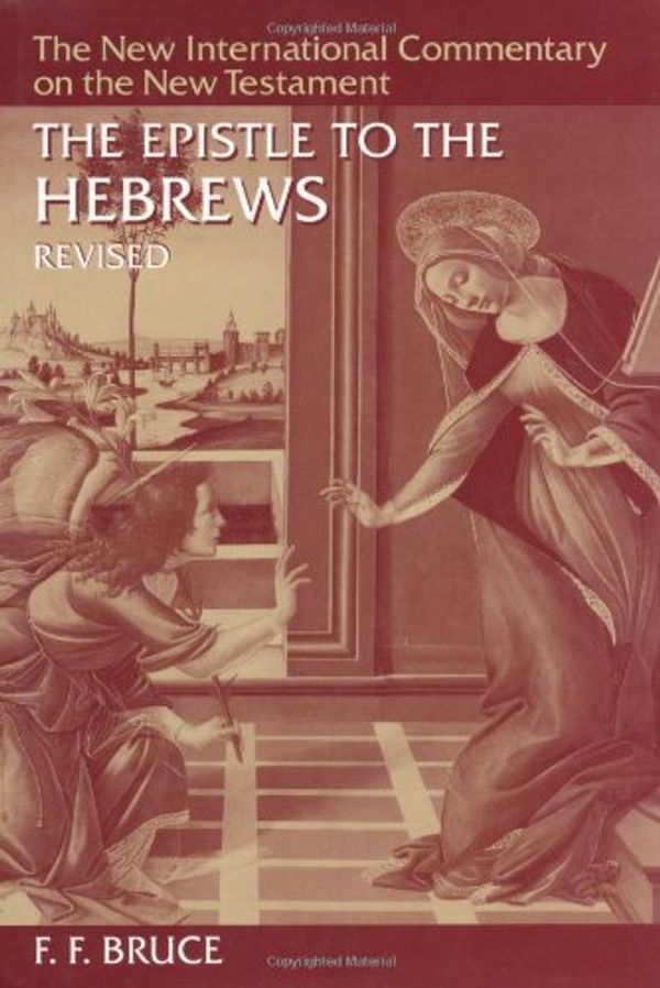 Cover Art for 9780802825148, The Epistle to the Hebrews (The New International Commentary on the New Testament) by Frederick Fyvie Bruce