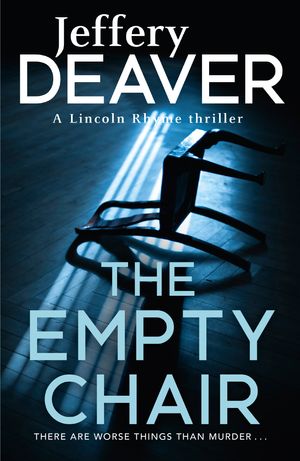 Cover Art for 9781444791570, The Empty Chair: Lincoln Rhyme Book 3 by Jeffery Deaver