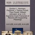 Cover Art for 9781270441878, Gordon L. Harmsen, Petitioner, V. Deane Fizzell, Theo Fizzell, William Johnston, et al. U.S. Supreme Court Transcript of Record with Supporting Pleadings by A H Lee