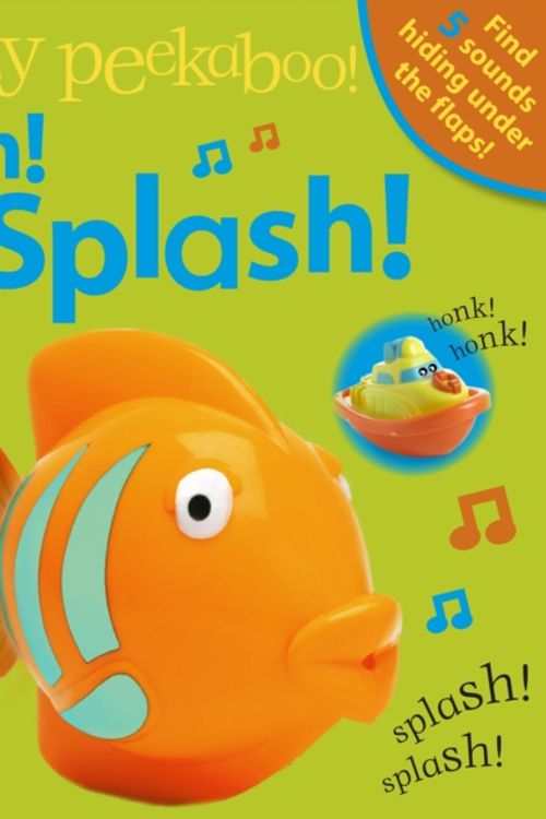 Cover Art for 9781405341349, Noisy Peekaboo Splash! Splash! by DK