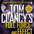 Cover Art for 9781405919265, Tom Clancy's Full Force and Effect by Mark Greaney
