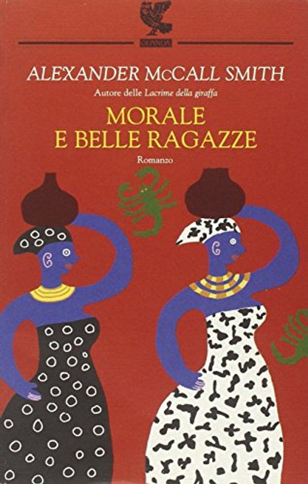 Cover Art for 9788882466039, Morale e belle ragazze by McCall Smith, Alexander