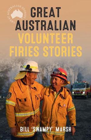 Cover Art for 9780733340086, Great Australian Volunteer Firies Stories by Bill Marsh