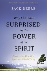 Cover Art for 9780310108115, Why I Am Still Surprised by the Power of the Spirit by Jack Deere