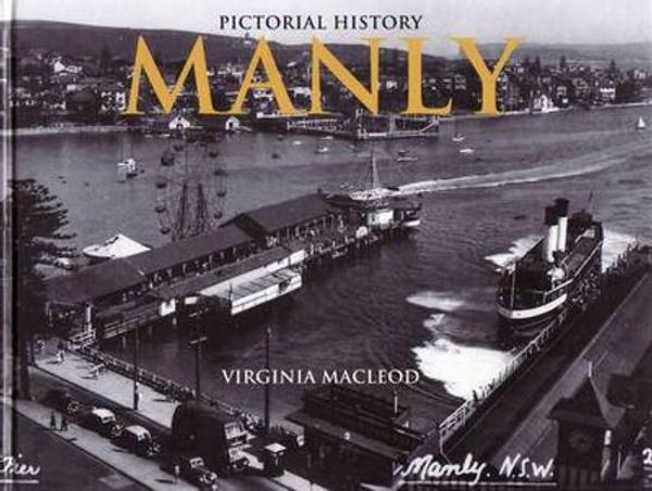 Cover Art for 9780908272945, Pictorial History Manly by Virginia Macleod