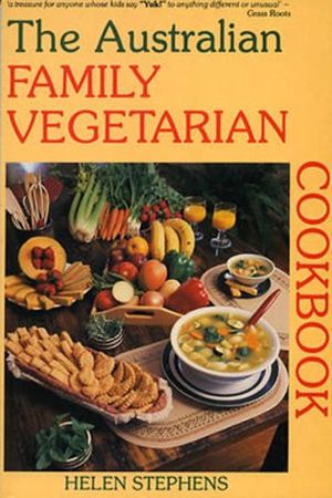Cover Art for 9781875657087, The Australian Family Vegetarian Cookbook by Helen Stephens