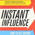 Cover Art for 9780755363339, Instant Influence by Michael Pantalon