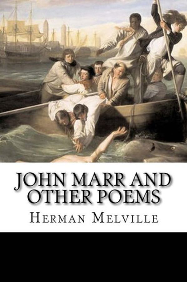 Cover Art for 9781512158311, John Marr and Other Poems by Herman Melville
