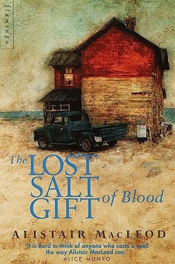 Cover Art for 9780006545385, THE LOST SALT GIFT OF BLOOD by Alistair MacLeod