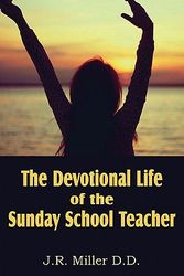Cover Art for 9781612031606, The Devotional Life of the Sunday School Teacher by J. R. Miller