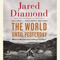 Cover Art for 9781101605431, The World Until Yesterday by Jared Diamond, Jay Snyder