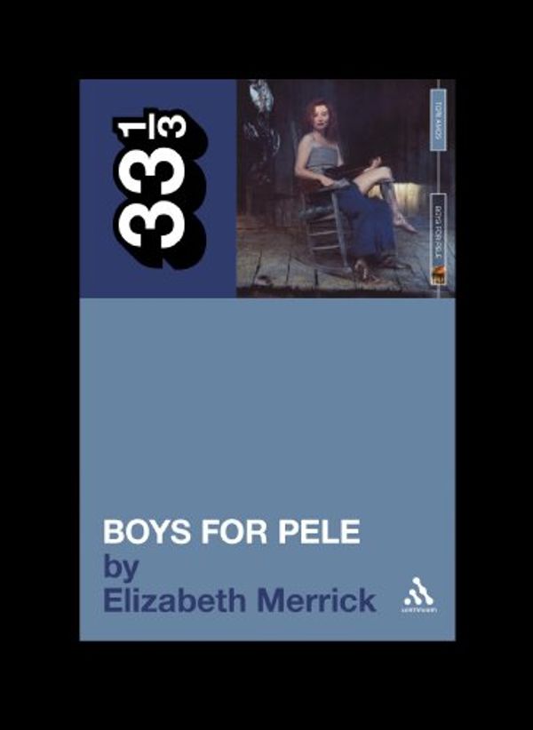 Cover Art for 9780826429117, Tori Amos' Boys for Pele by Elizabeth Merrick