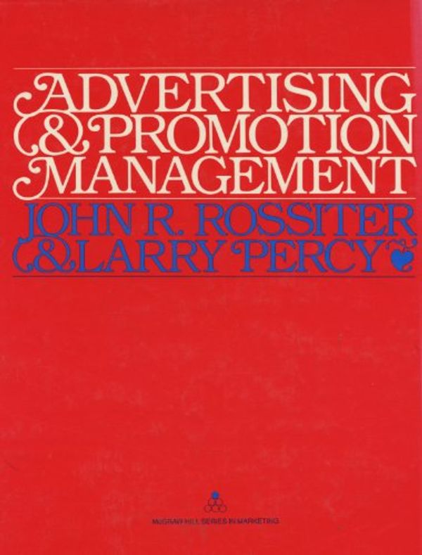 Cover Art for 9780071002783, Advertising and Promotion Management by John R. Rossiter, Larry Percy