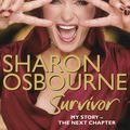 Cover Art for 9780751554649, Sharon Osbourne Survivor: My Story - the Next Chapter by Sharon Osbourne