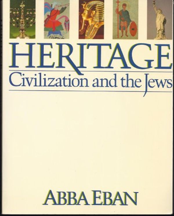 Cover Art for 9780671628819, Heritage : Civilization and the Jews by Abba Eban