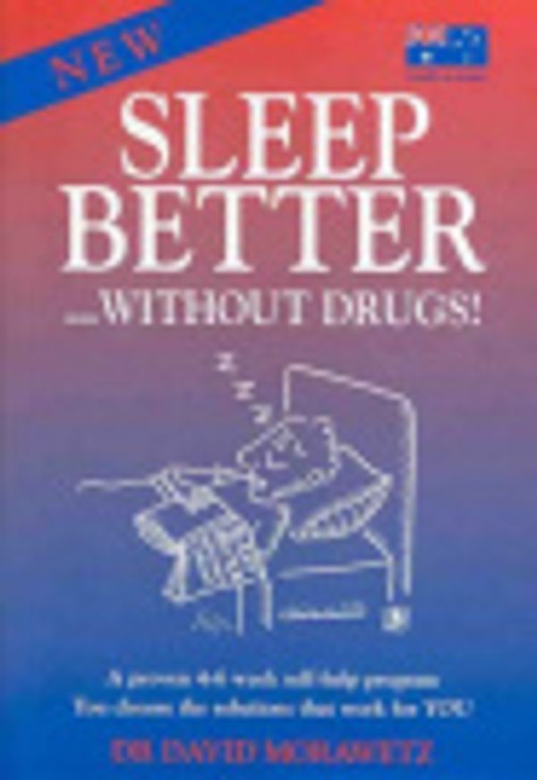 Cover Art for 9780646170039, Sleep Better...without Drugs! by David Morawetz