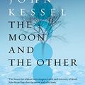 Cover Art for 9781481481441, The Moon and the Other by John Kessel