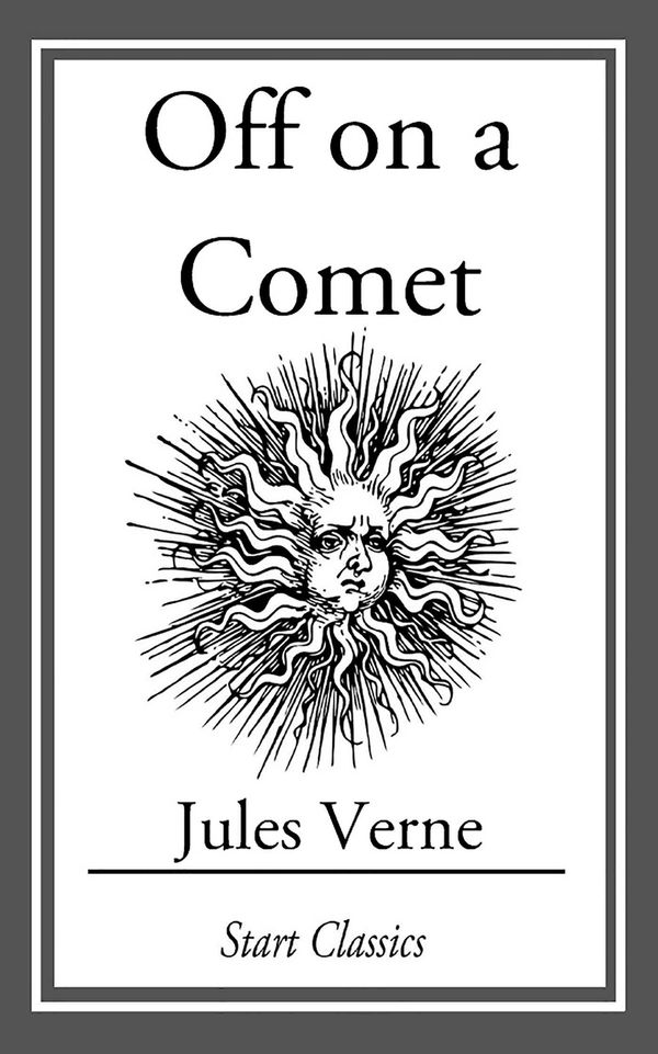 Cover Art for 9781627939737, Off on a Comet by Jules Verne