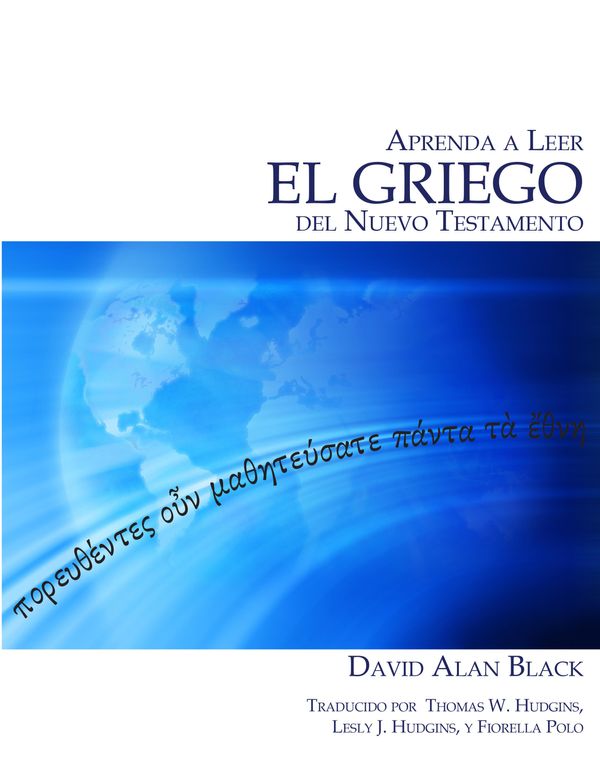 Cover Art for 9781631992650, Aprenda a leer el Griego del Nuevo Testamento by David Alan Black, Fiorella Pollo, Lesly J. Hudgins, Thomas W. Hudgins
