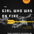 Cover Art for 9781936661589, The Girl Who Was on Fire by Leah Wilson