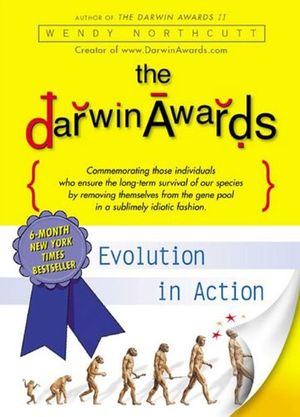 Cover Art for 9780613656467, The Darwin Awards: Evolution in Action by Wendy Northcutt
