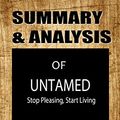 Cover Art for B08LL5DKMX, Summary and Analysis of Untamed By Glennon Doyle: Stop Pleasing, Start Living by BlinkRead