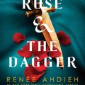 Cover Art for 9781473657953, The Rose and the Dagger: The Wrath and the Dawn Book 2 by Renee Ahdieh