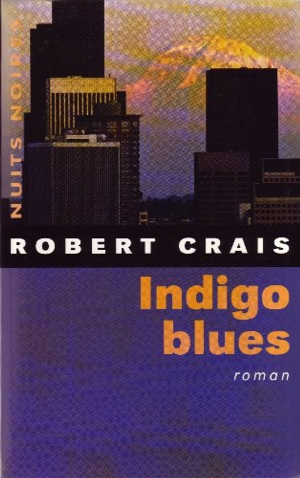 Cover Art for 9782702876381, Indigo blues by Robert Crais