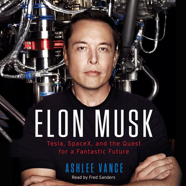 Cover Art for 9780062373762, Elon Musk by Ashlee Vance, Fred Sanders