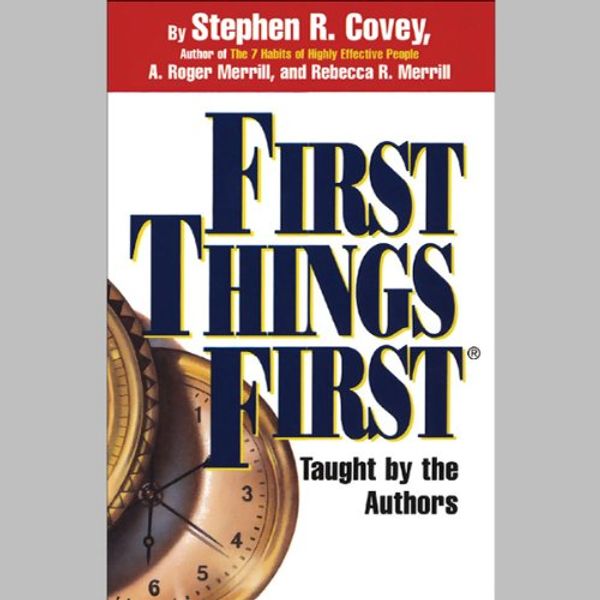 Cover Art for B00NPB3INC, First Things First by Stephen R. Covey