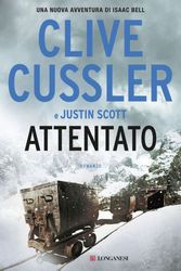 Cover Art for 9788830453807, Attentato by Clive Cussler, Justin Scott