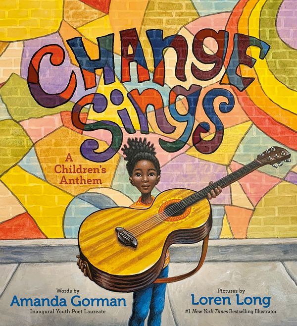 Cover Art for 9780241535837, Change Sings: A Children's Anthem by Amanda Gorman