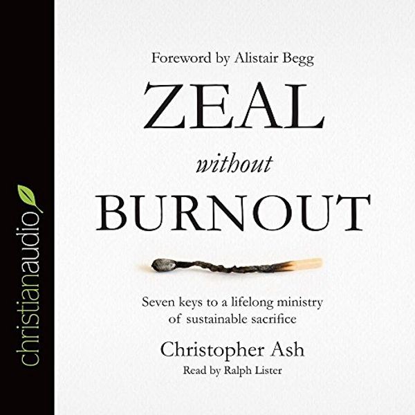 Cover Art for 9781683660477, Zeal Without Burnout by Christopher Ash