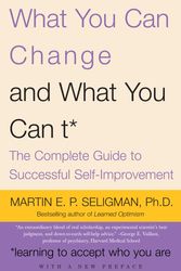 Cover Art for 9781400078400, What You Can Change And What You Can't by Professor of Psychology Martin E P Seligman