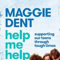 Cover Art for 9781761268946, Help Me Help My Teen: Supporting our teens through tough times by Maggie Dent