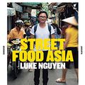 Cover Art for B01LZLYM9M, Street Food Asia by Luke Nguyen