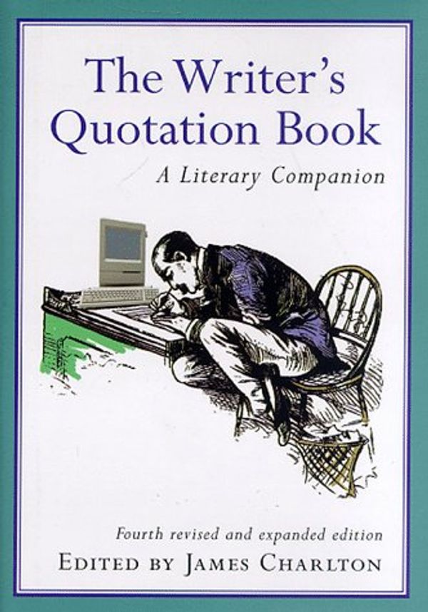 Cover Art for 9780571199204, The Writer's Quotation Book by James Charlton