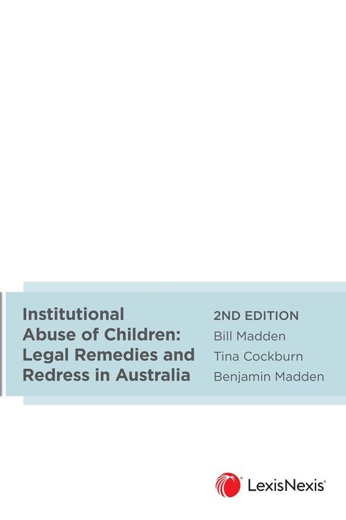 Cover Art for 9780409355659, Institutional abuse of children: Legal remedies and redress in Australia, 2nd edition by B Madden; B Madden; T Cockburn