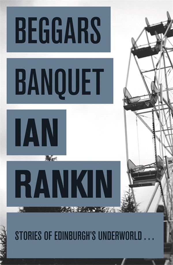 Cover Art for 9781409107729, Beggars Banquet by Ian Rankin