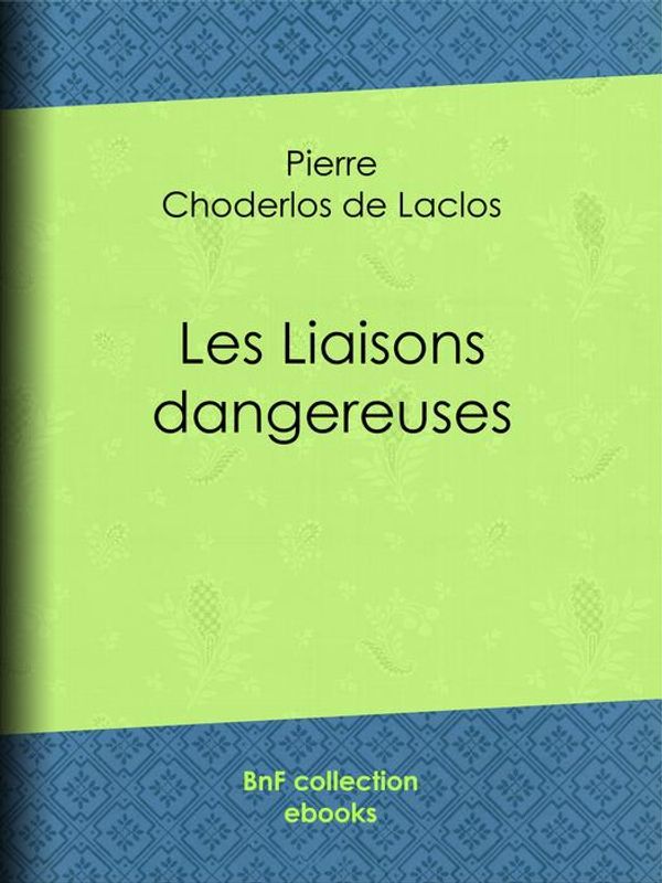 Cover Art for 9782346000210, Les Liaisons dangereuses by Pierre Choderlos De Laclos