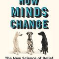 Cover Art for 9780861545681, How Minds Change by David McRaney